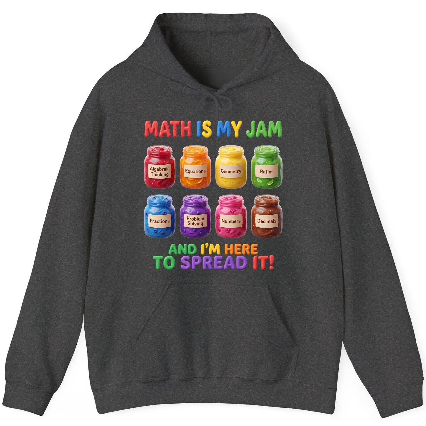 Math Is My Jam and I'm Here to Spread It! mathematics Hoodie Dark Heather product mockup