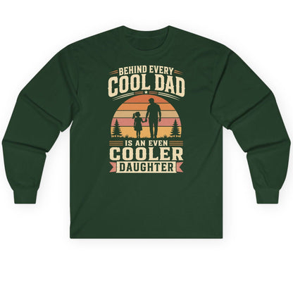Behind Every Cool Dad Is an Even Cooler Daughter father and daughter Long Sleeve Tee Forest Green product mockup