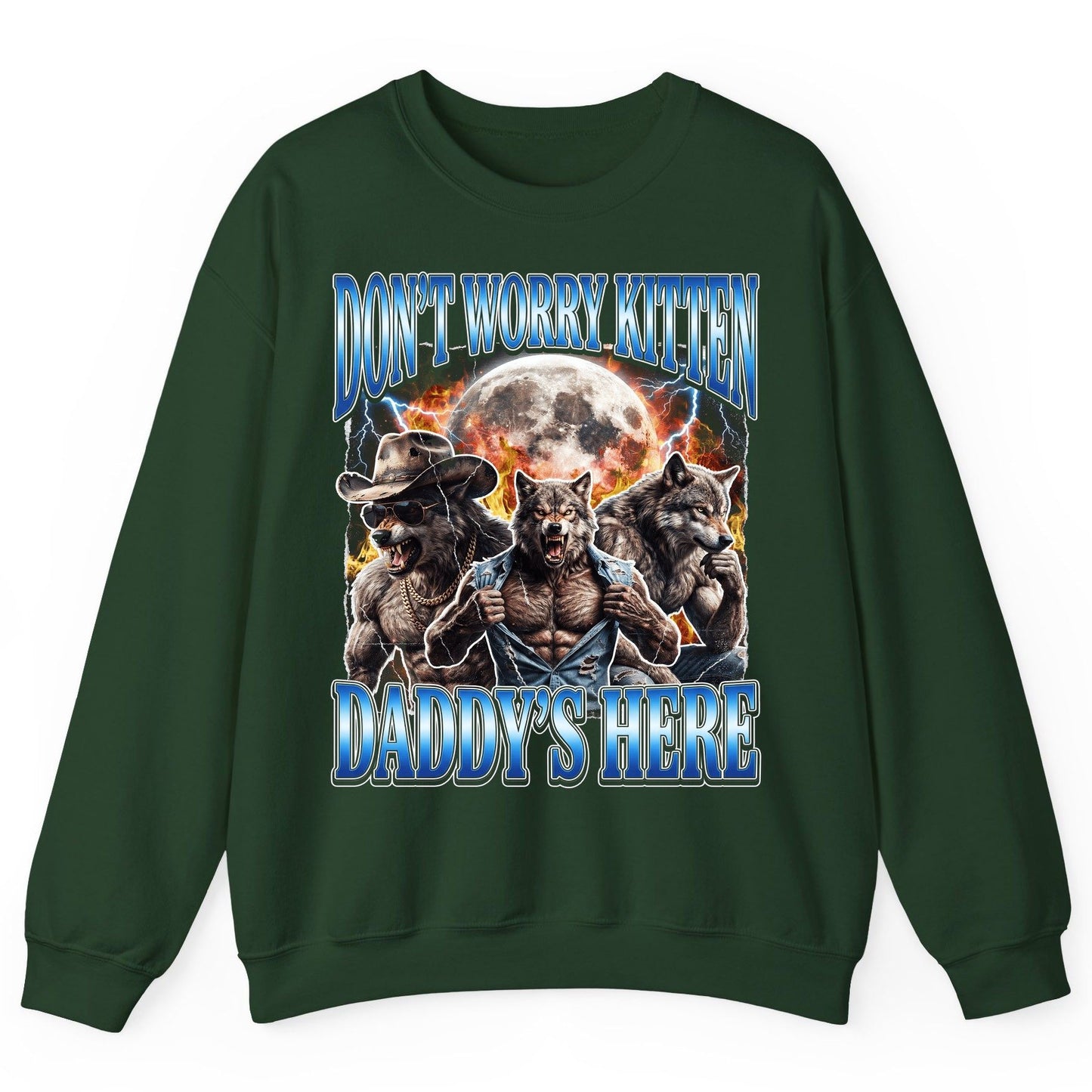 Don't Worry Kitten Daddy's Here werewolf Sweatshirt Forest Green product mockup