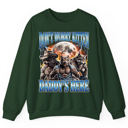 Don't Worry Kitten Daddy's Here werewolf Sweatshirt Forest Green product mockup