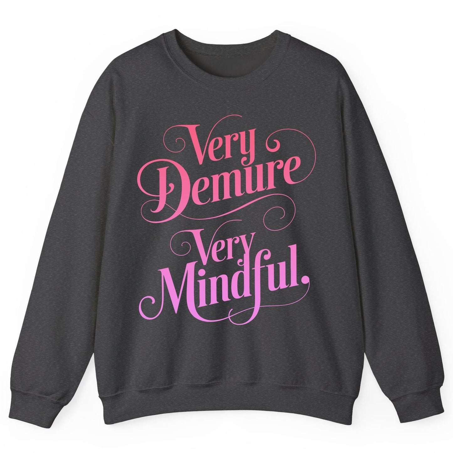 Very Demure Very Mindful mindfulness Sweatshirt Dark Heather product mockup