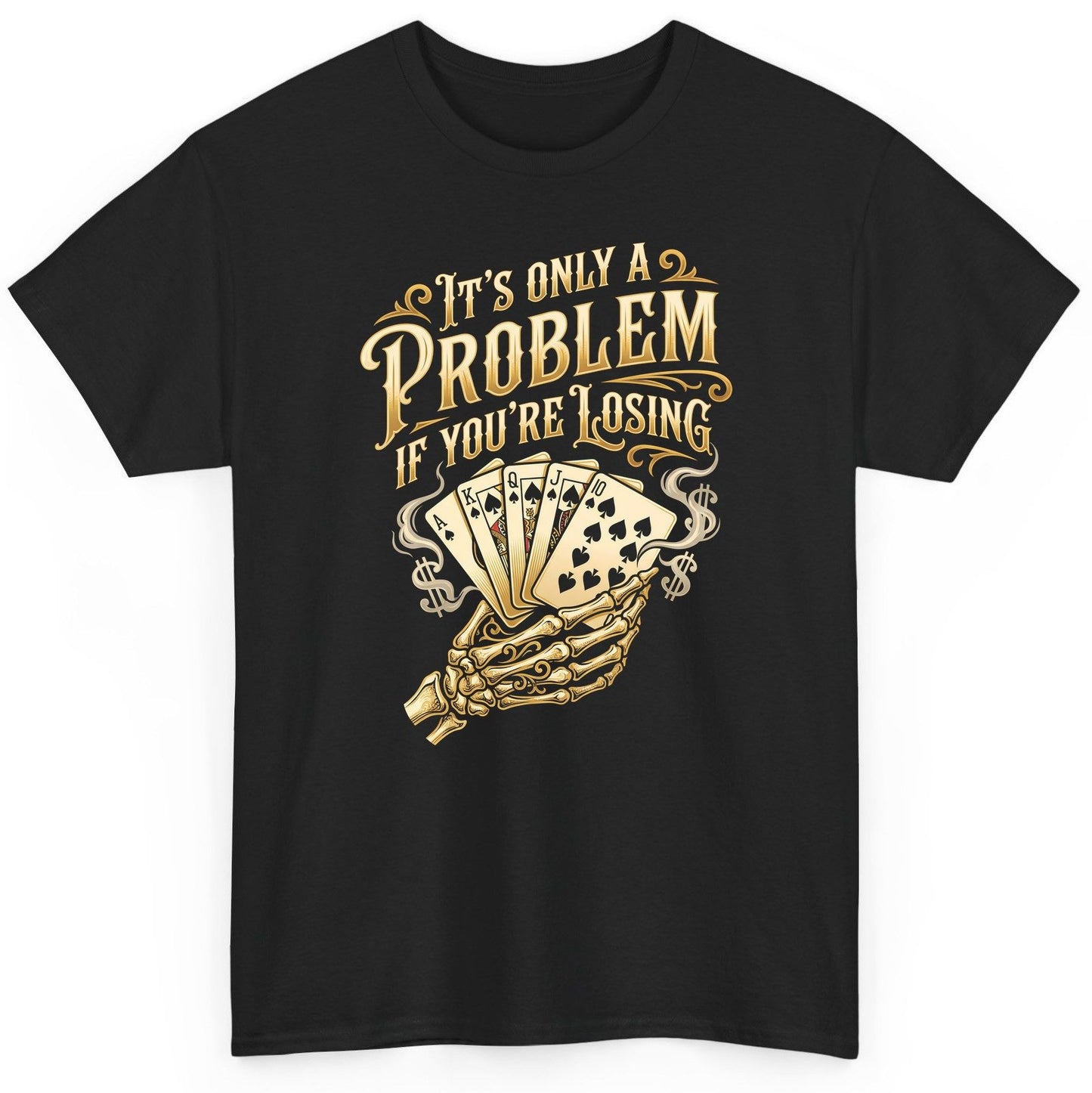 It's Only a Problem If You're Losing poker T-Shirt Black product mockup