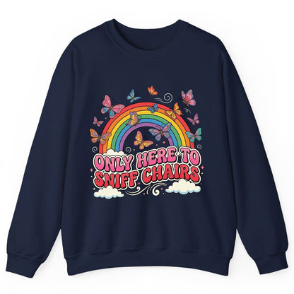 ONLY HERE TO SNIFF CHAIRS Funny Sarcastic Humor Sweatshirt - product mockup - Navy