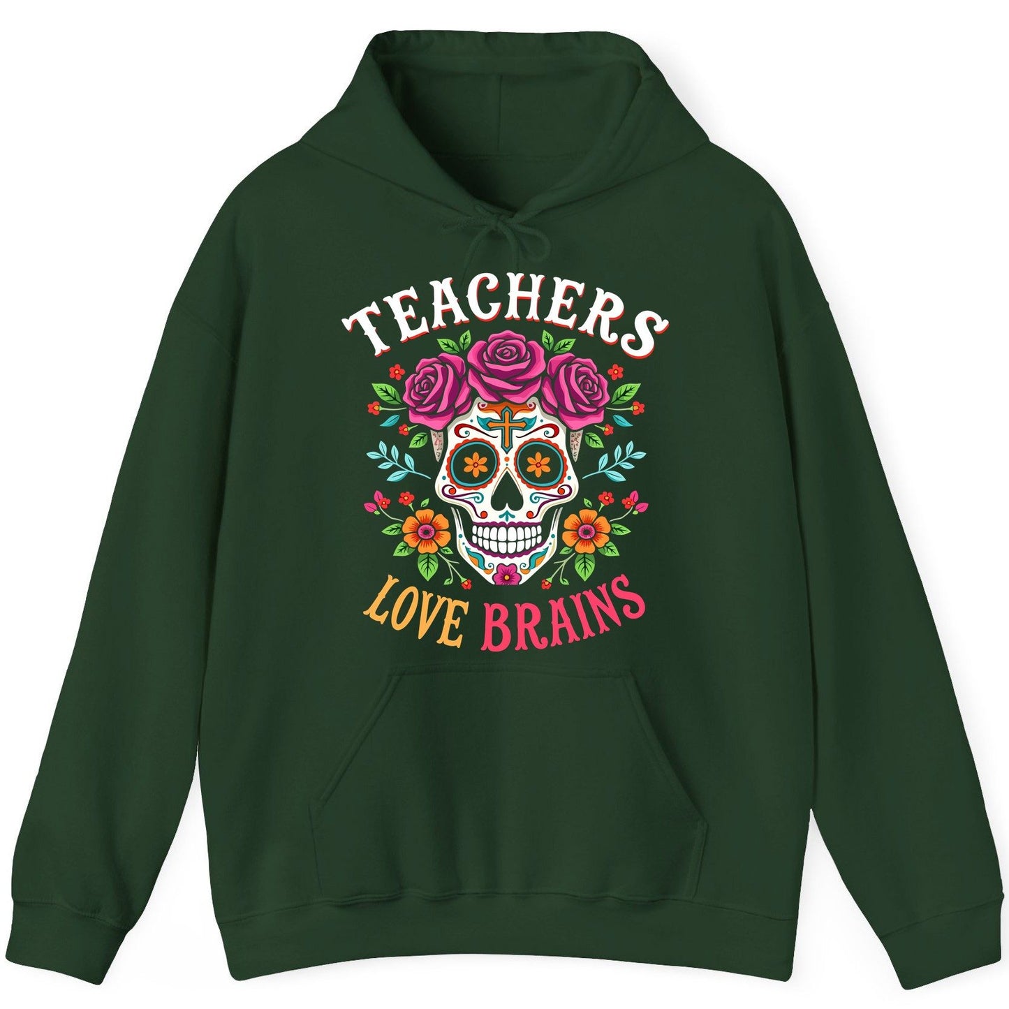 Teachers Love Brains teacher Hoodie Forest Green product mockup