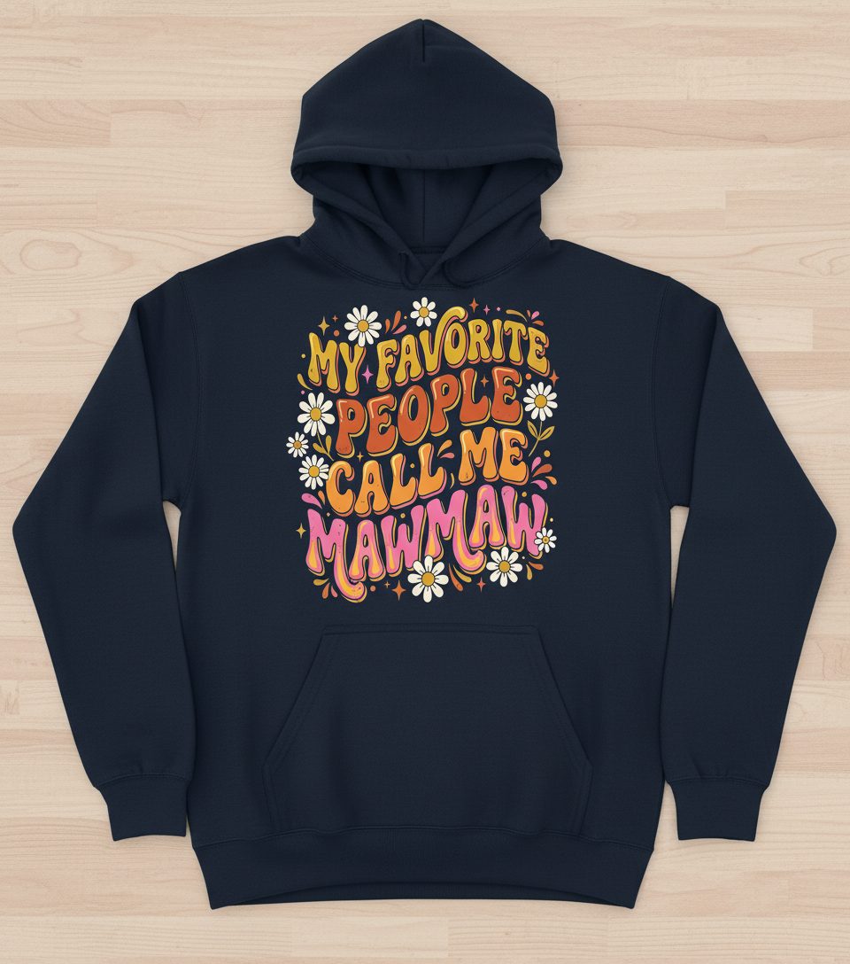MY Favorite PEOPLE CALL ME MAWMAW Retro Grandma Hoodie - product mockup - Navy