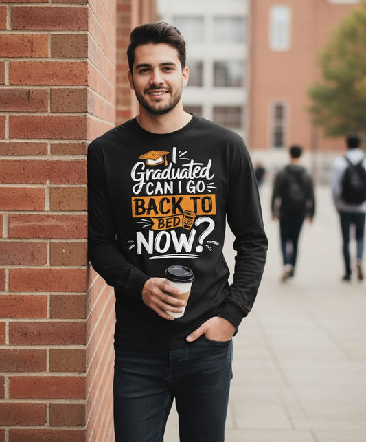 I Graduated Can I Go Back to Bed Now Funny Graduation Long Sleeve Tee - lifestyle model mockup - Black
