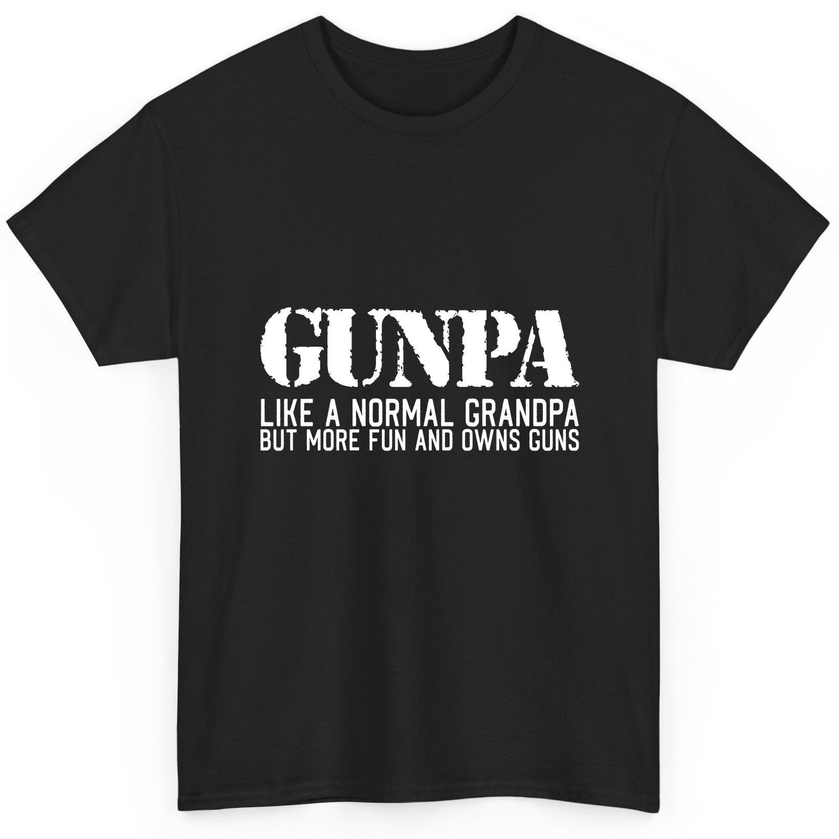Gunpa Like a Normal Grandpa but More Fun and Owns Guns funny gun owner grandpa T-Shirt Black product mockup