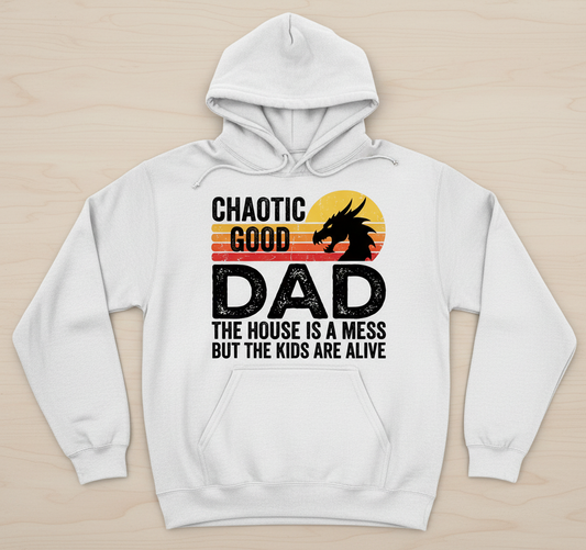 CHAOTIC GOOD DAD THE HOUSE IS A MESS BUT THE KIDS ARE ALIVE Funny Chaotic Good Dad Dragon Hoodie - product mockup - White
