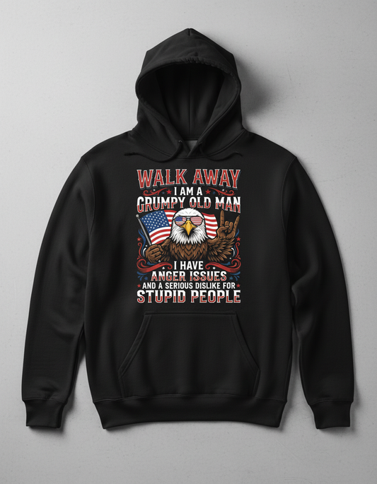 WALK AWAY I AM A GRUMPY OLD MAN I HAVE ANGER ISSUES AND A SERIOUS DISLIKE FOR STUPID PEOPLE Funny Grumpy Old Man Patriotic Eagle Hoodie - product mockup - Black