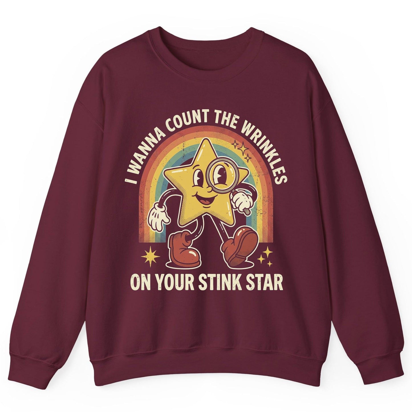 I WANNA COUNT THE Wrinkles ON YOUR STINK STAR Sweatshirt - product mockup - Maroon