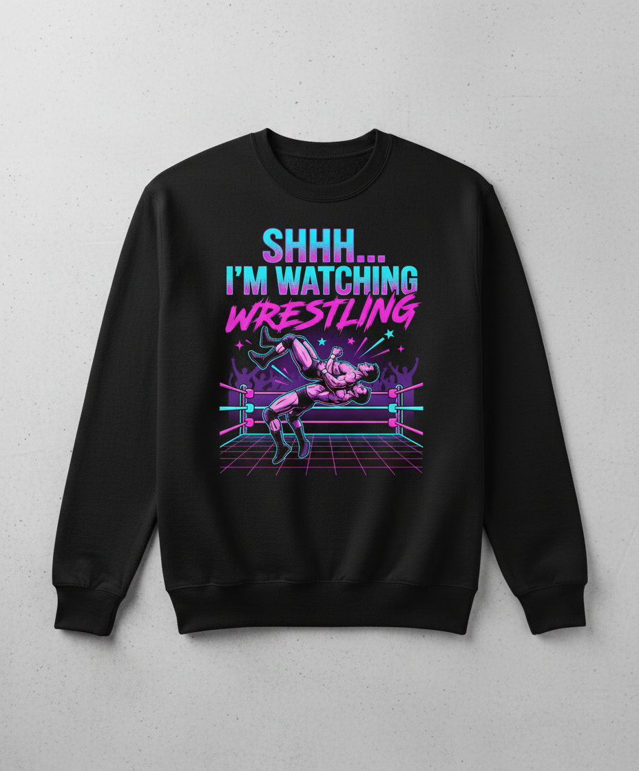 Shhh I'm Watching Wrestling Retro 80s Design Sweatshirt - Black