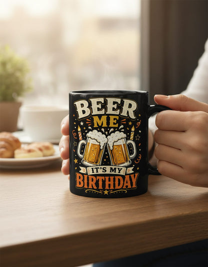 Beer Me It's My Birthday Funny Black Mug - lifestyle model mockup - Black