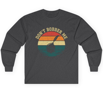 Don't Bobber Me fishing Long Sleeve Tee Dark Heather product mockup