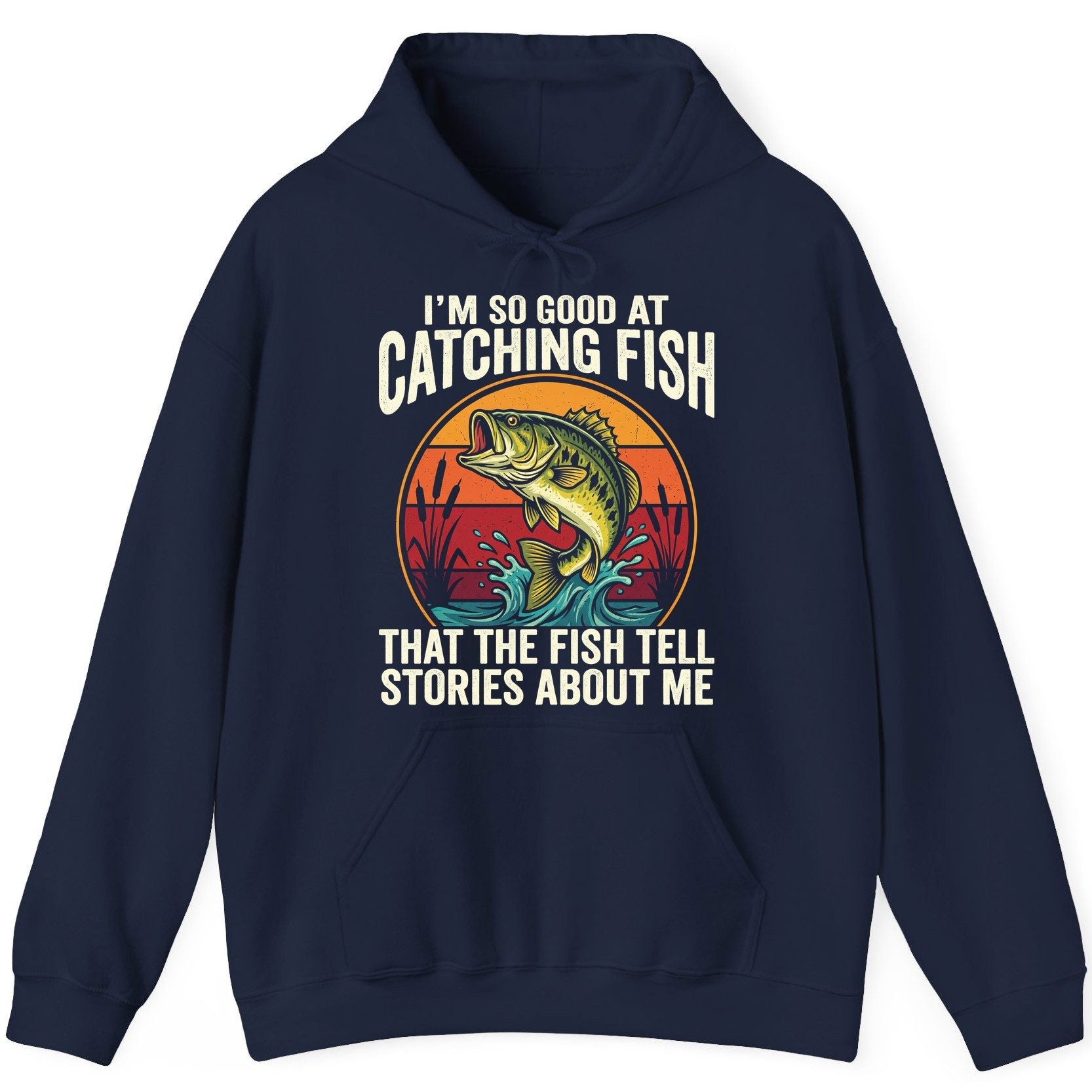 I'm So Good at Catching Fish That the Fish Tell Stories About Me fishing Hoodie Navy product mockup
