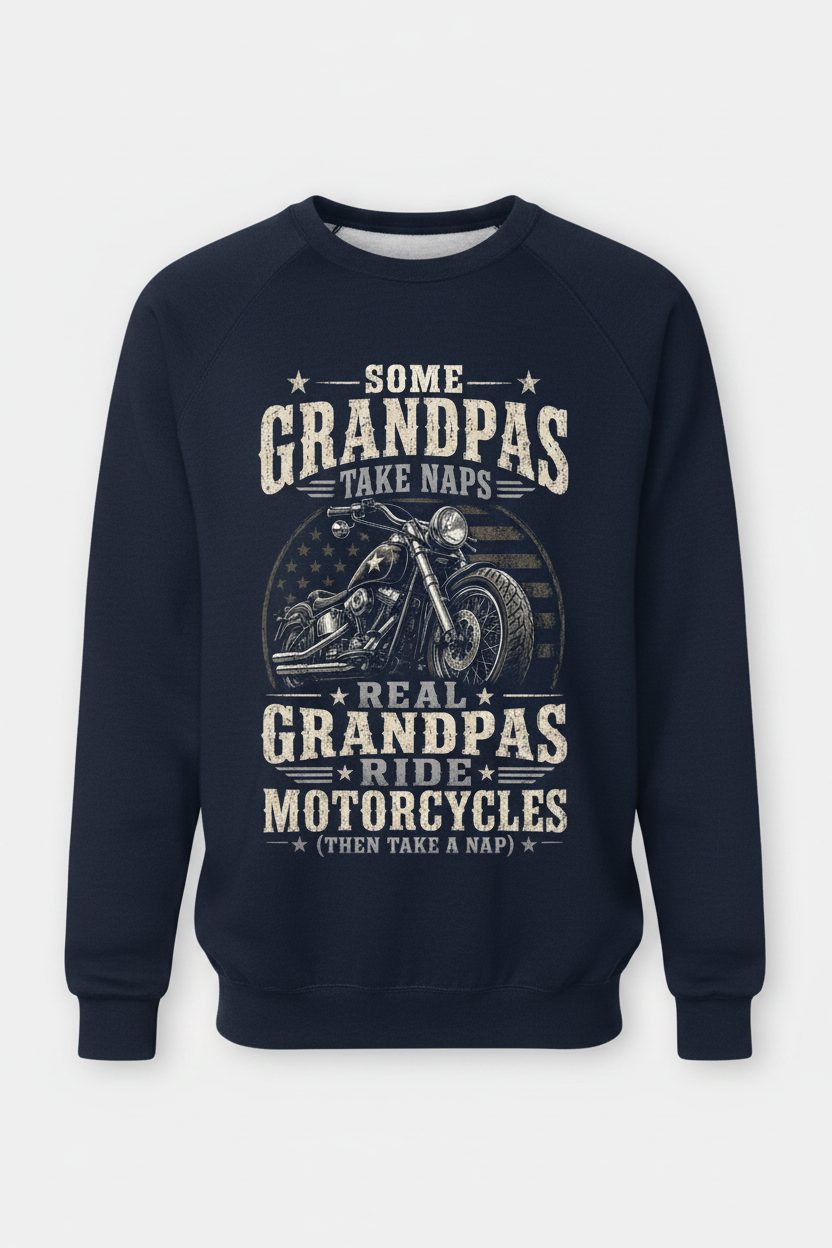 Some Grandpas Take Naps Real Grandpas Ride Motorcycles (then Take a Nap) Funny Detailed Illustration of Classic Motorcycle with Distressed Texture in the Background Is Subtle Weathered American Flag Pattern Stars and Stripes Sweatshirt - product mockup - Navy