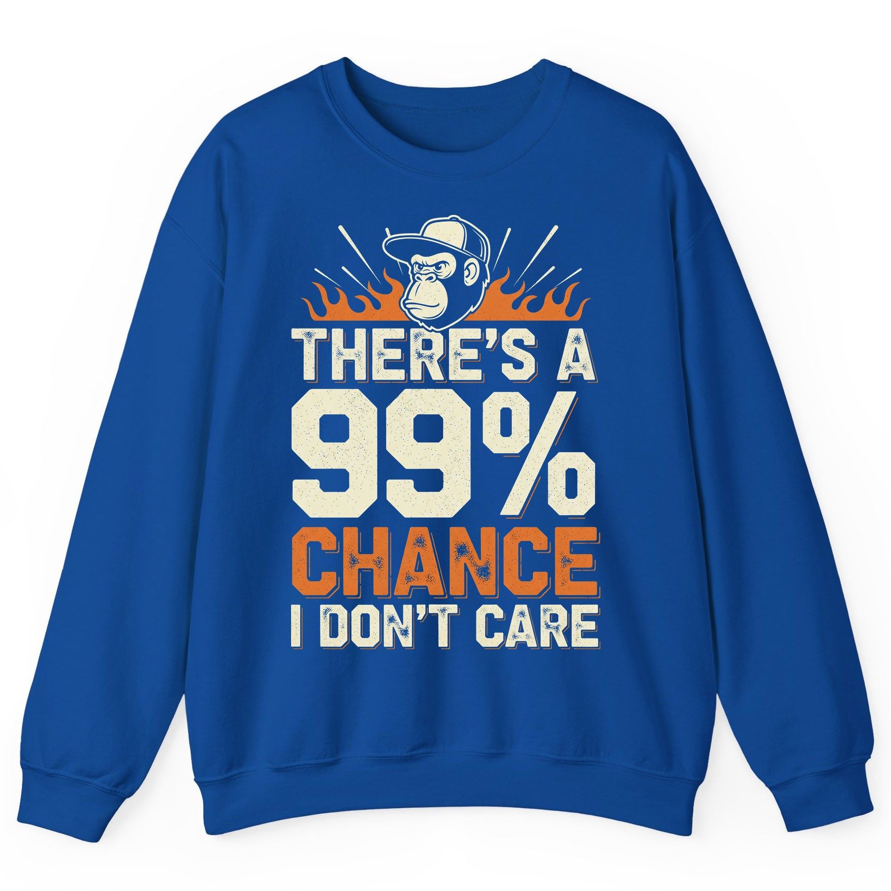 There's a 99% Chance I Don't Care sarcastic monkey Sweatshirt Royal product mockup