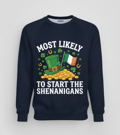 Most Likely To Start The Shenanigans St. Patrick's Day Design Sweatshirt - Navy