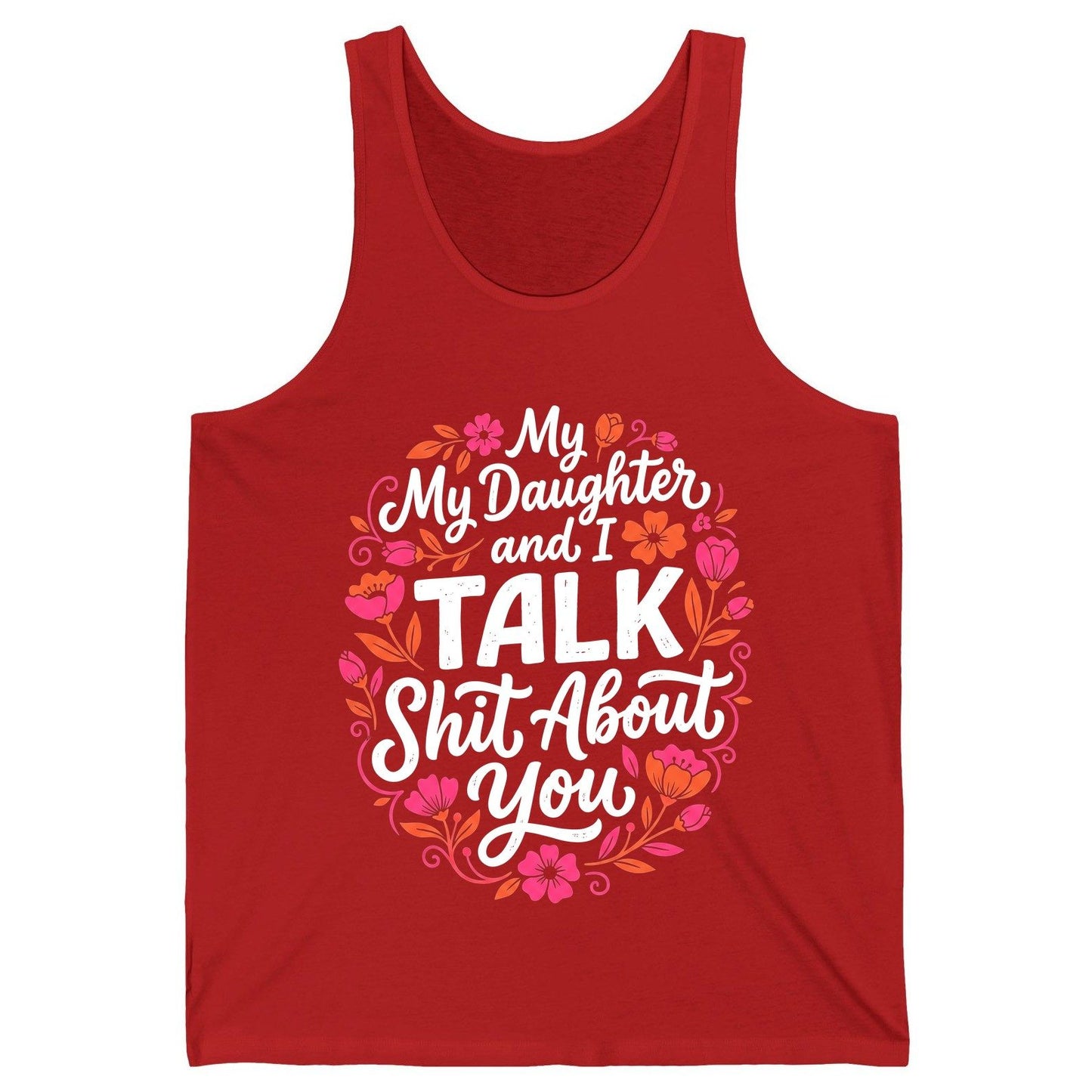 My Daughter and I TALK Shit About You Funny Mother Tank Top - product mockup - Red