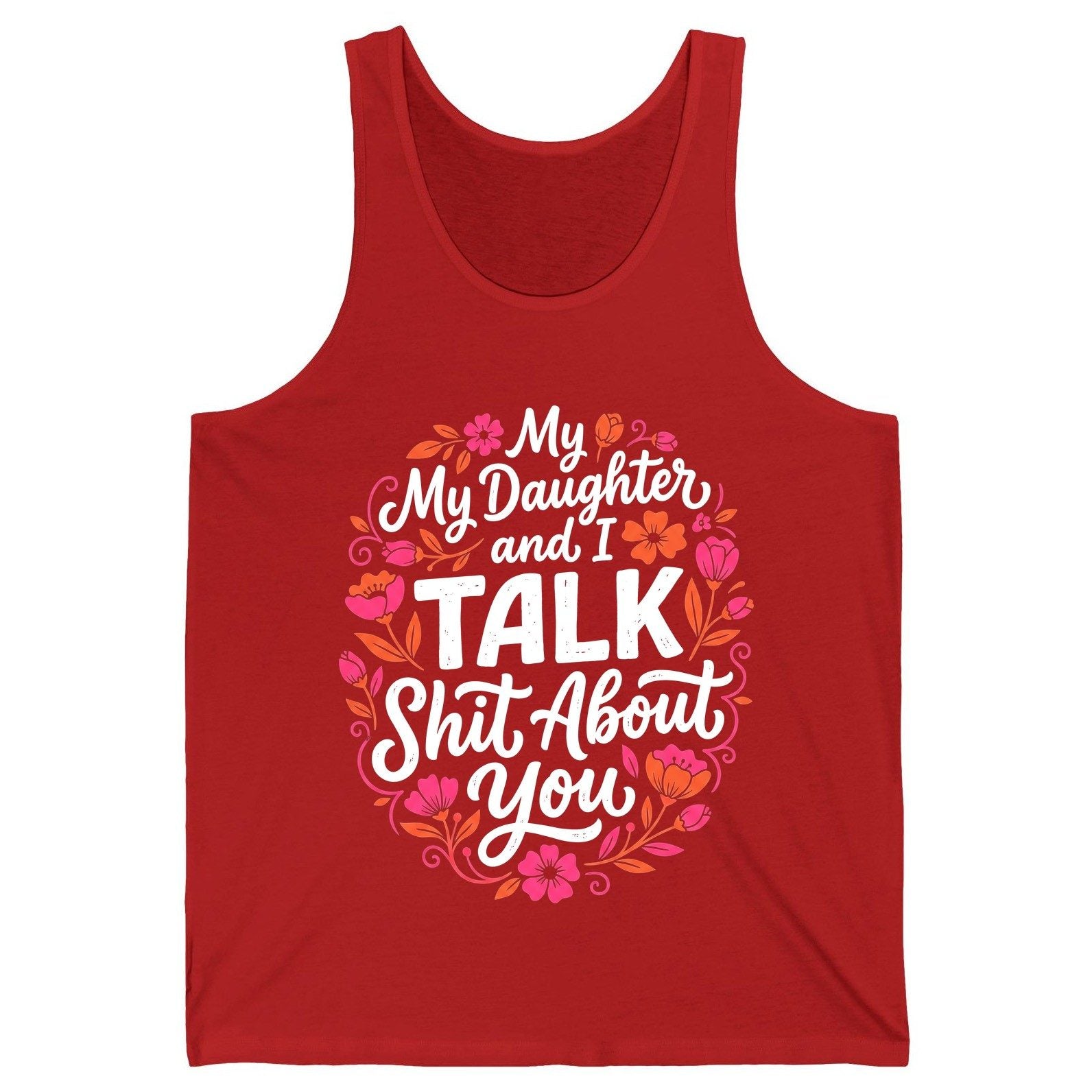 My Daughter and I TALK Shit About You Funny Mother Tank Top - product mockup - Red