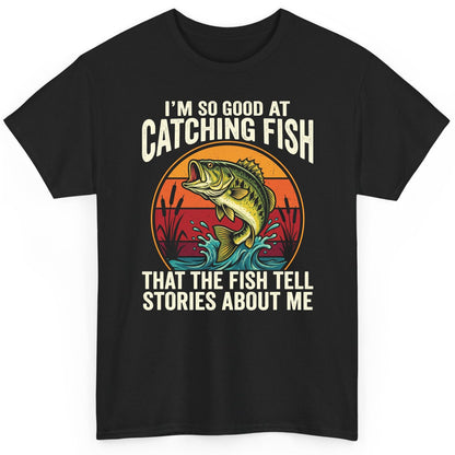 I'm So Good at Catching Fish That the Fish Tell Stories About Me fishing T-Shirt Black product mockup