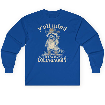Y'all Mind IF I DO SOME Lollygagging' Long Sleeve Tee - product mockup - Royal