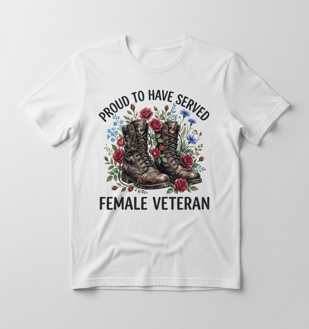 Proud To Have Served Female Veteran Combat Boots And Flowers T-Shirt - White