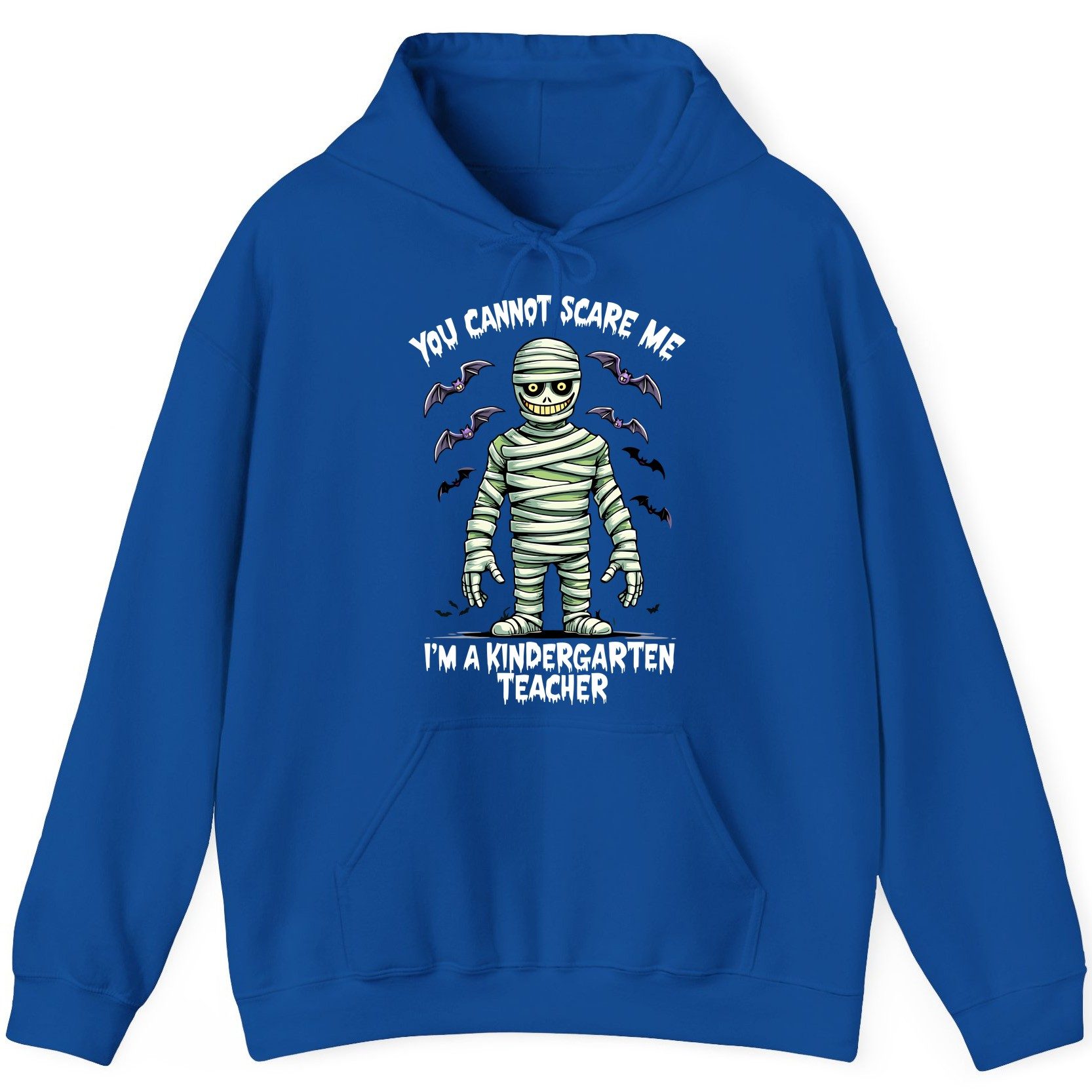 You Cannot Scare Me I'm a Kindergarten Teacher kindergarten teacher Hoodie Royal product mockup
