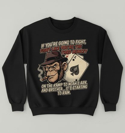 Third Monkey on Noah's Ark Fighting Quote Sweatshirt - Black