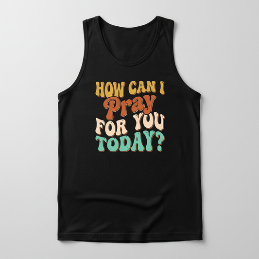 How Can I Pray For You Today? Retro Christian Quote Tank Top - Black