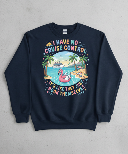 I Have No Cruise Control Funny Cruise Vacation Design Sweatshirt - Navy