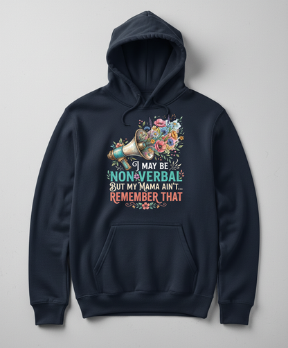 I May Be Non-Verbal But My Mama Ain't Floral Megaphone Hoodie - Navy