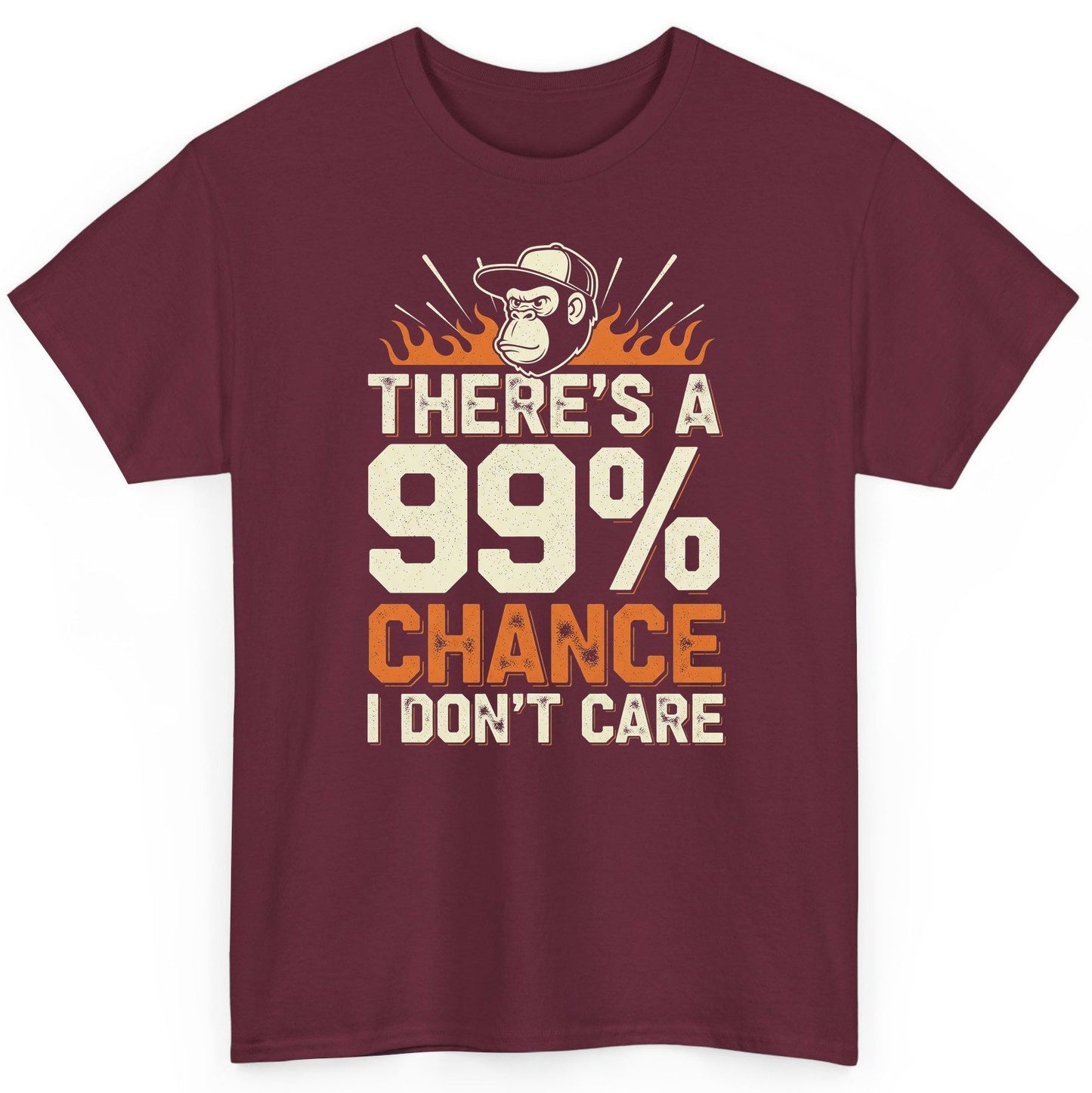 There's a 99% Chance I Don't Care sarcastic monkey T-Shirt Maroon product mockup