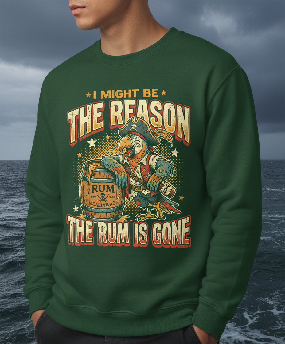 I Might Be The Reason The Rum Is Gone Pirate Parrot Sweatshirt - Forest Green