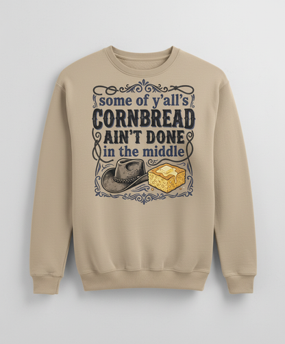 Cornbread Ain't Done In The Middle Funny Southern Quote Sweatshirt - Sand