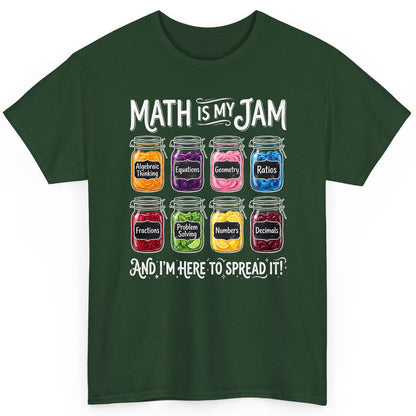 Math Is My Jam and I'm Here to Spread It! mathematics T-Shirt Forest Green product mockup
