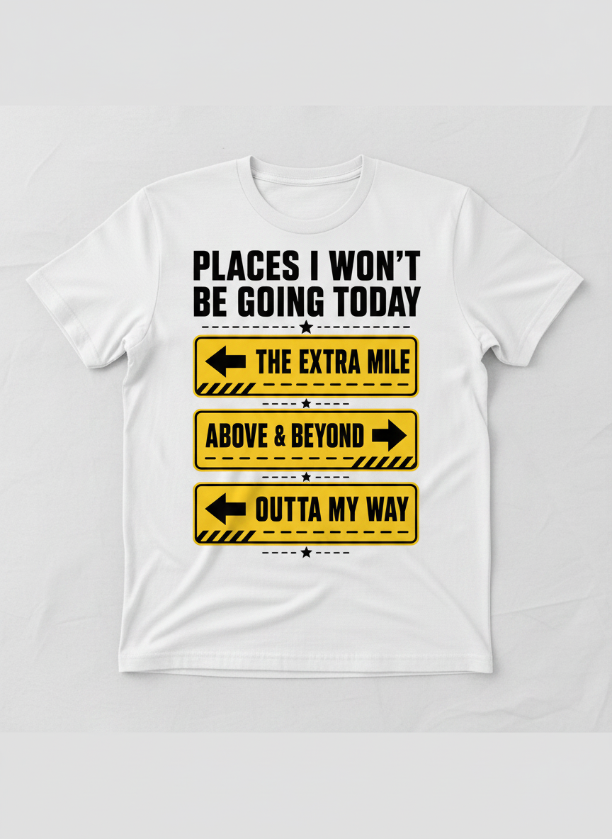 Funny Sarcastic Road Signs Design T-Shirt - White
