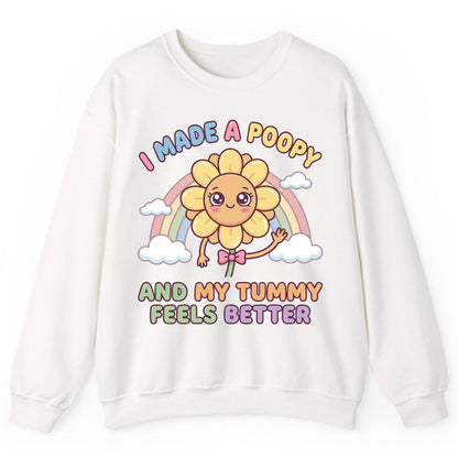 I Made a Poopy and My Tummy Feels Better potty training humor Sweatshirt White product mockup
