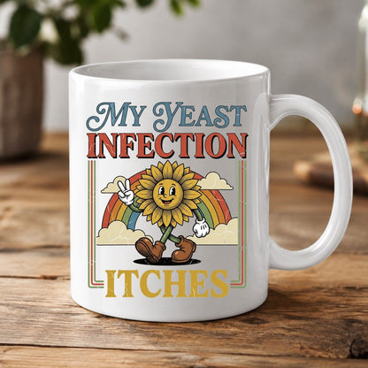 My Yeast Infection Itches Funny Sunflower White Mug - product mockup - White
