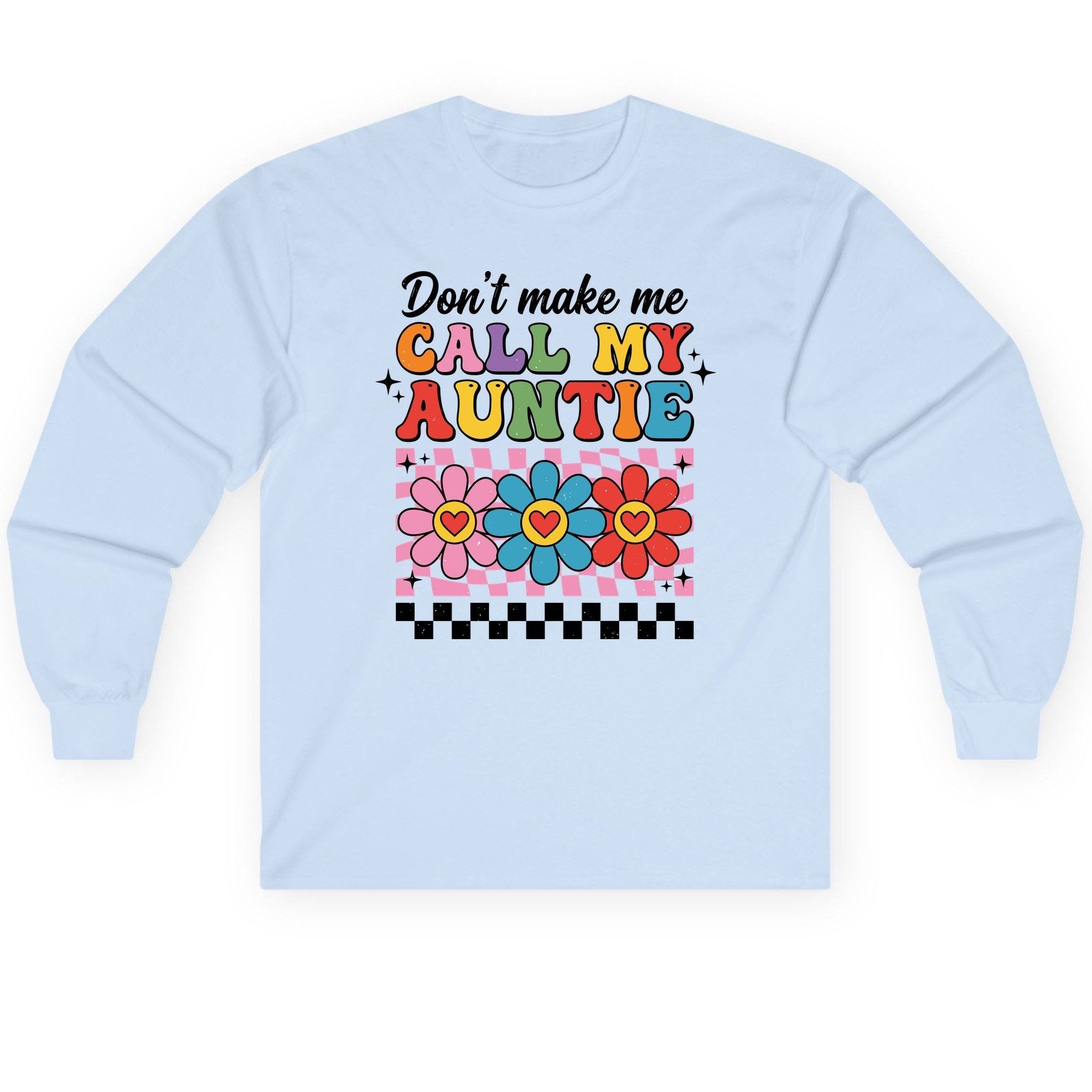 Call My Auntie family humor Long Sleeve Tee Light Blue product mockup