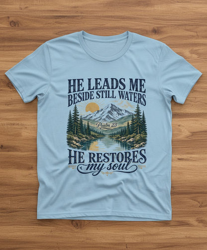 He Leads Me Beside Still Waters He Restores My Soul T-Shirt - product mockup - Light Blue