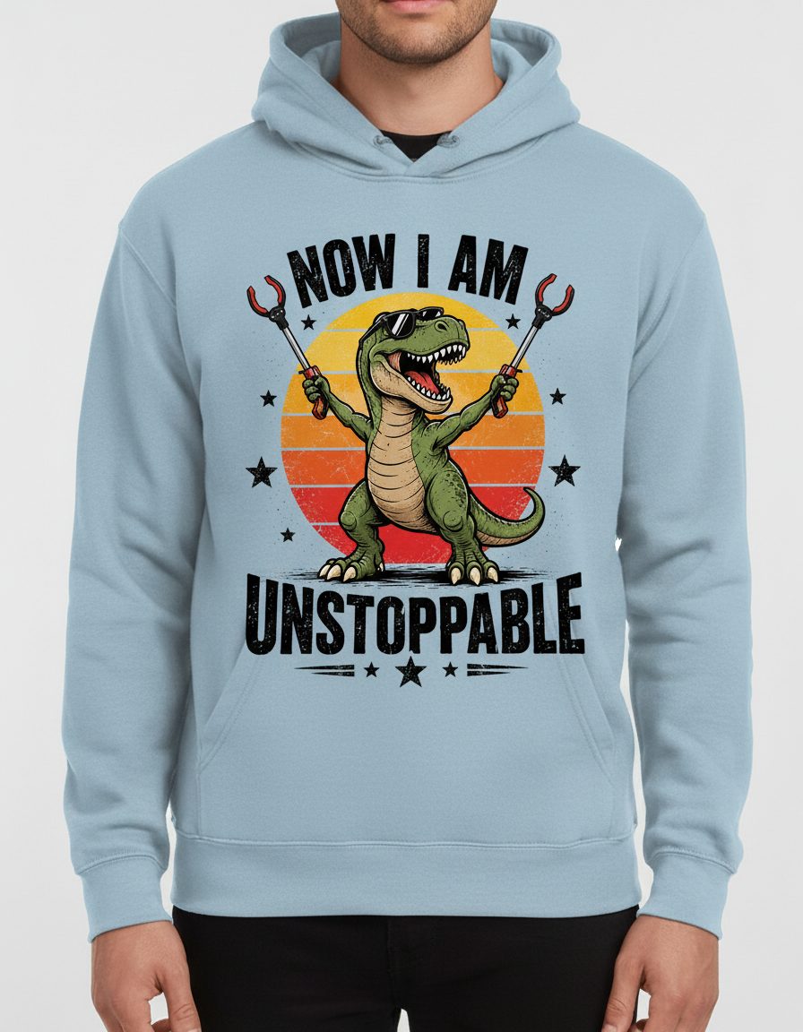 Now I Am Unstoppable Funny Tyrannosaurus Rex Hoodie - product mockup - Light Blue