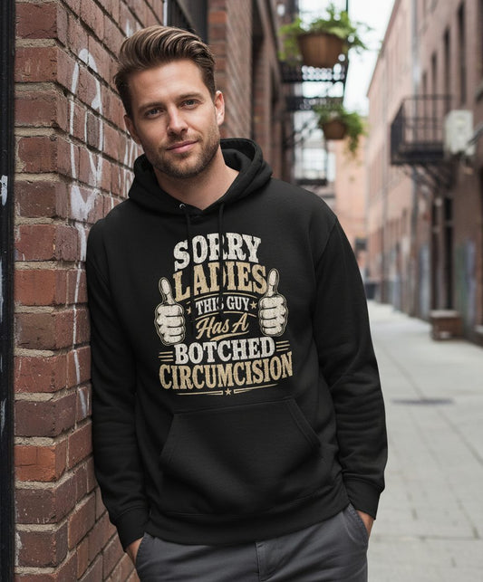 SORRY LADIES THIS GUY Has a Botched Circumcision Hoodie - lifestyle model mockup - Black