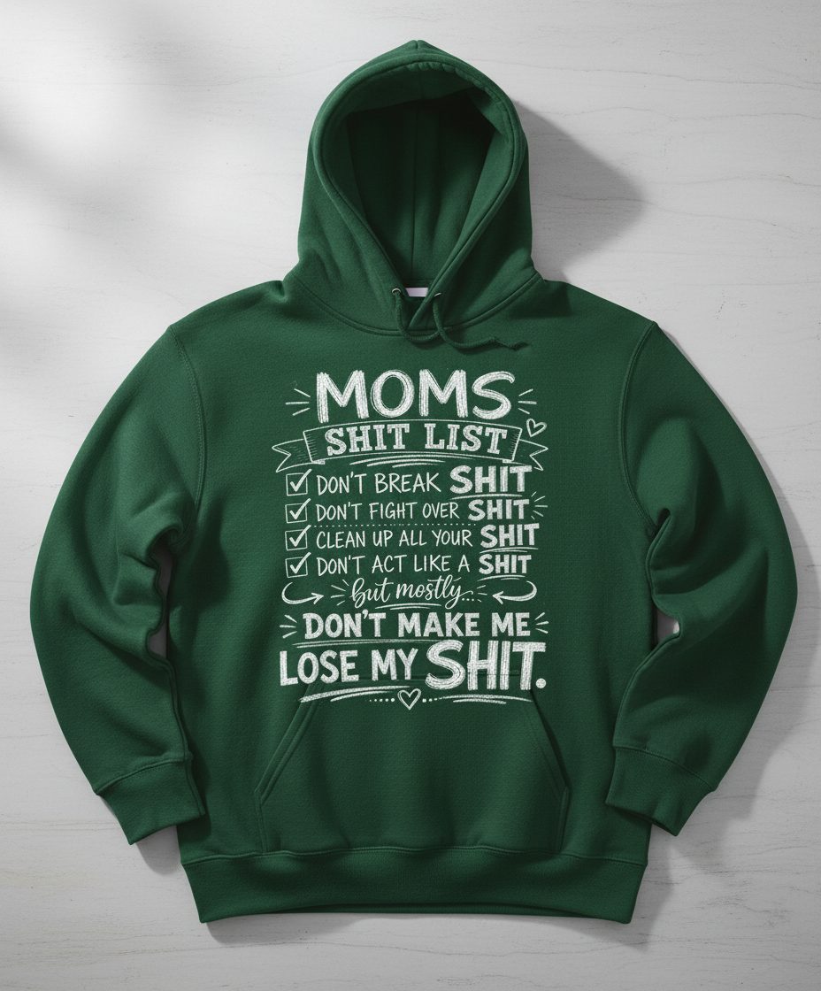 DON'T ACT LIKE a SHIT But Mostly DON'T MAKE ME LOSE MY SHIT Hoodie - product mockup - Forest Green