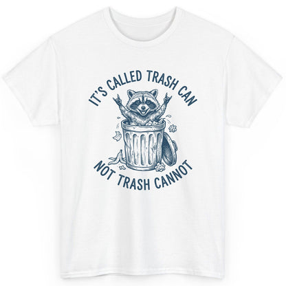 It's Called Trash Can Not Trash Cannot raccoon T-Shirt White product mockup