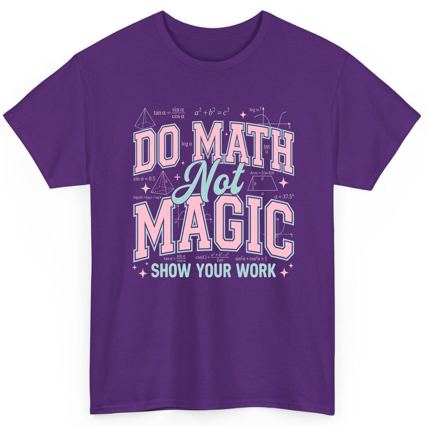 Do Math Not Magic Show Your Work Retro Teachers T-Shirt - product mockup - Purple