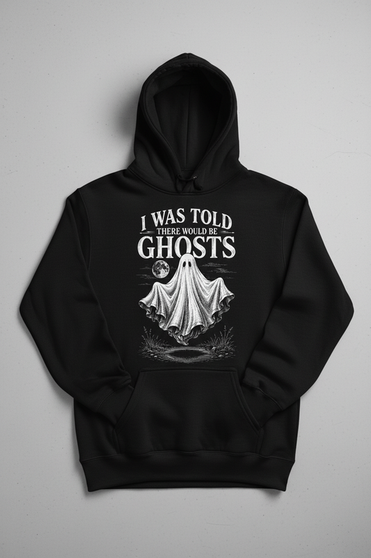 Funny I Was Told There Would Be Ghosts Hoodie - product mockup - Black