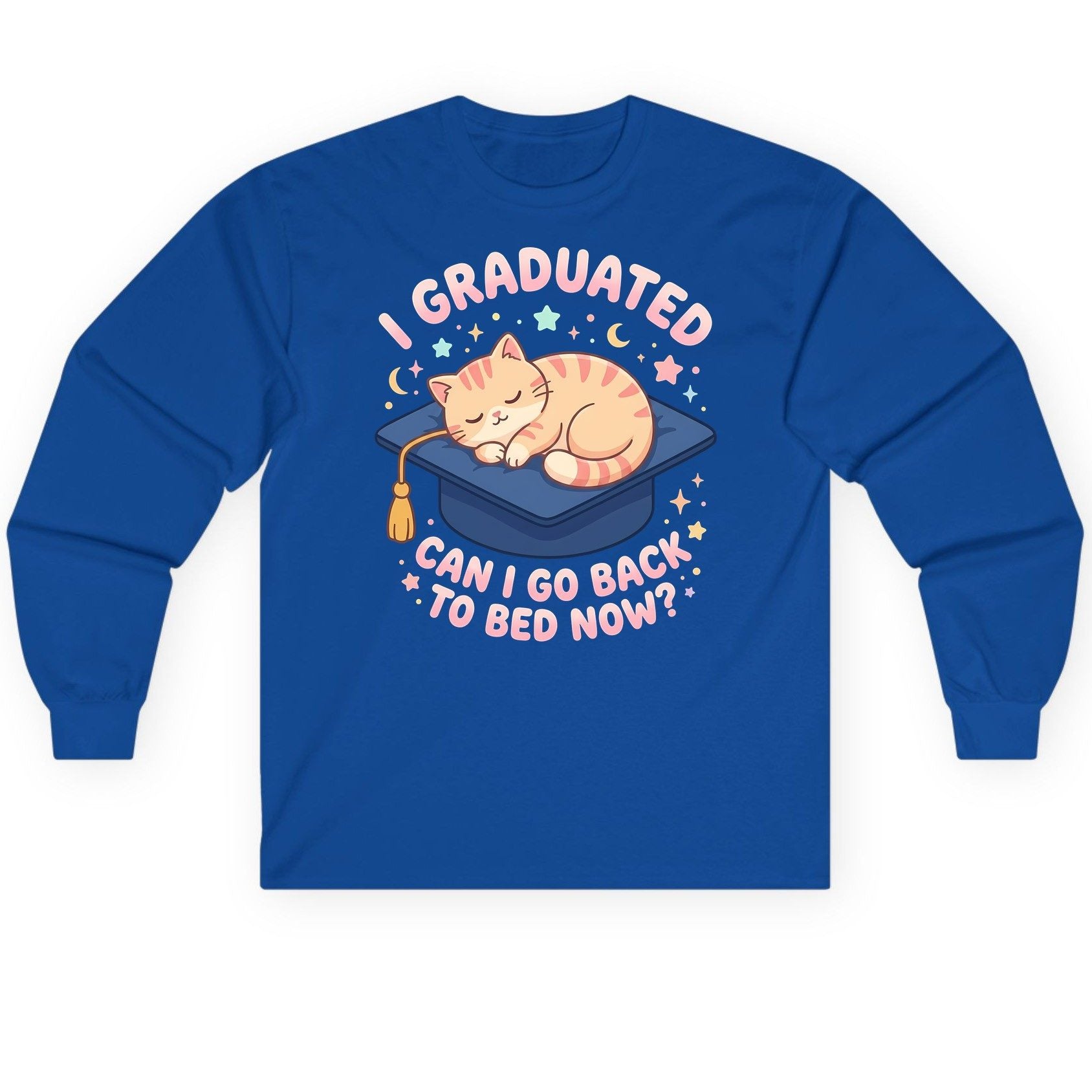 I Graduated CAN I GO BACK TO BED NOW Long Sleeve Tee - product mockup - Royal