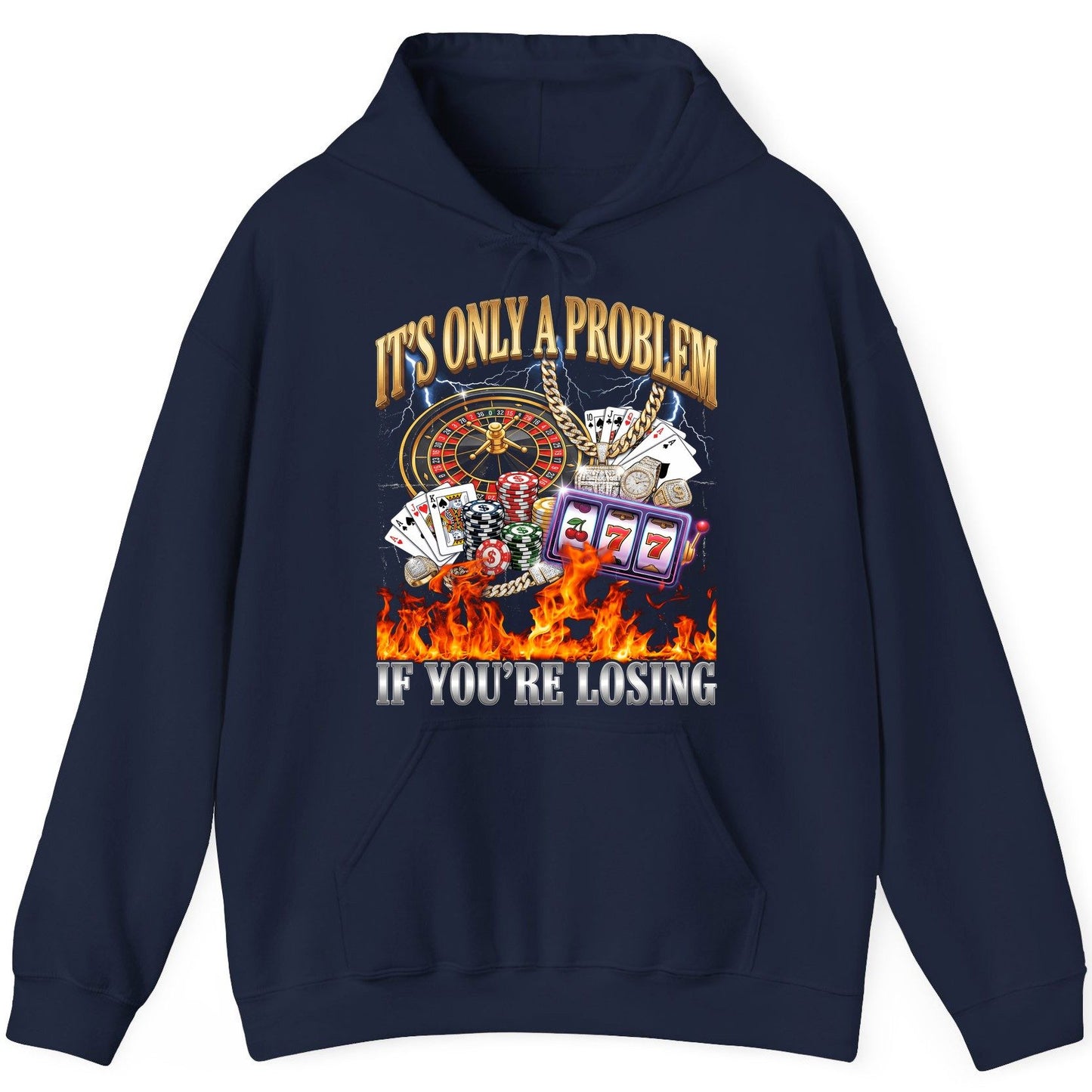 It's Only a Problem If You're Losing gambling Hoodie Navy product mockup