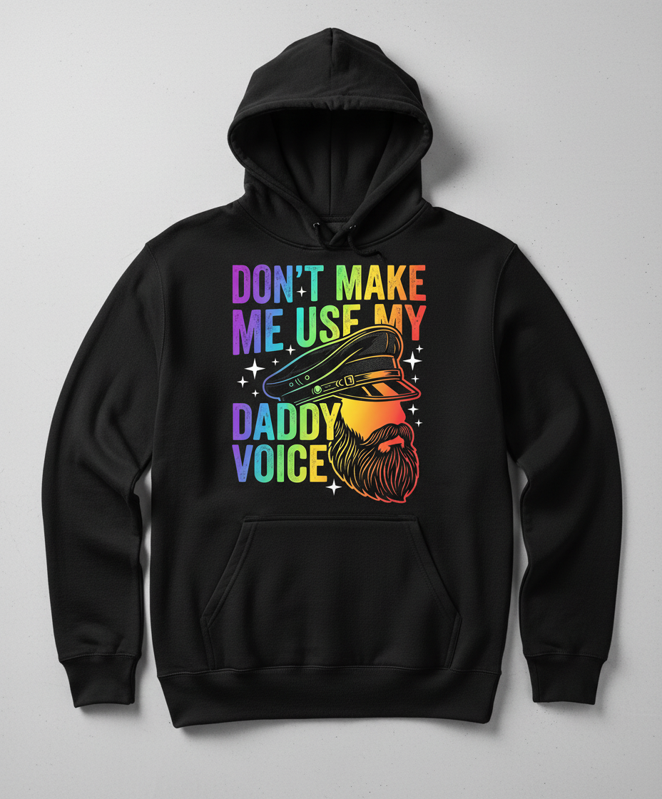 Don't Make Me Use My Daddy Voice LGBTQ Pride Design Hoodie - Black