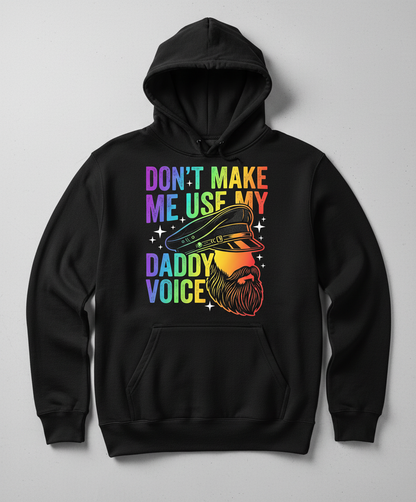 Don't Make Me Use My Daddy Voice LGBTQ Pride Design Hoodie - Black